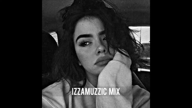 Izzamuzzic Best Tracks Remixes Mix смотреть онлайн