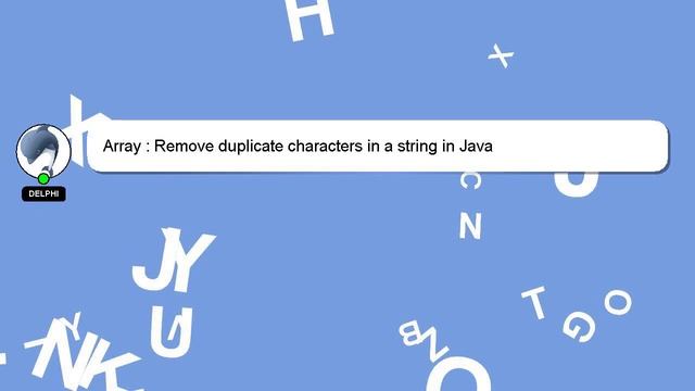 Array : Remove duplicate characters in a string in Java смотреть онлайн