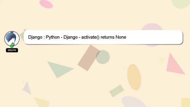 Django : Python - Django - activate() returns None смотреть онлайн