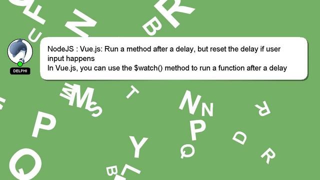 NodeJS : Vue.js: Run a method after a delay, but reset the delay if user input happens смотреть онлайн