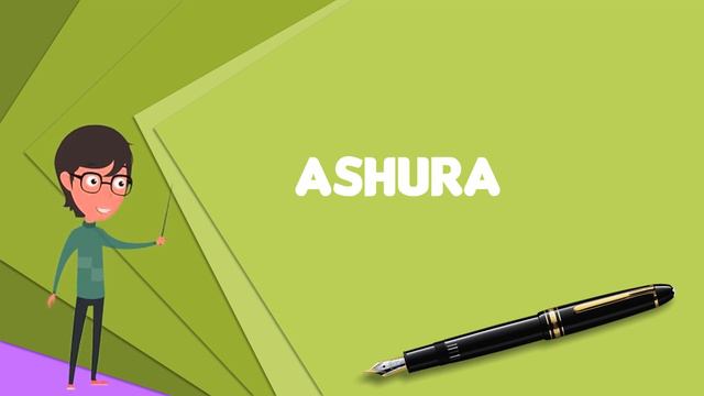 What Is Ashura? Explain Ashura, Define Ashura, Meaning Of Ashura