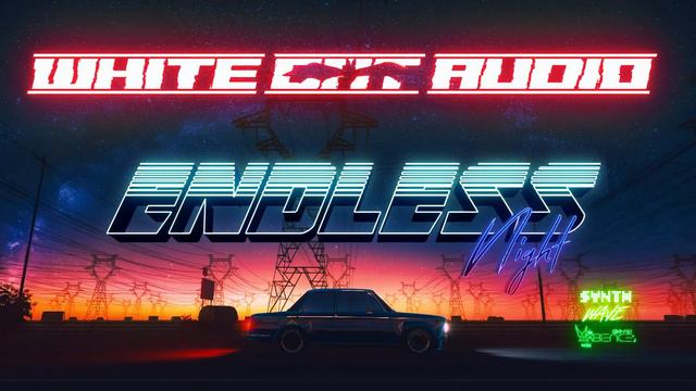 Endless Night - White Bat Audio (Chill Retro Synthwave) 1 hour version смотреть онлайн