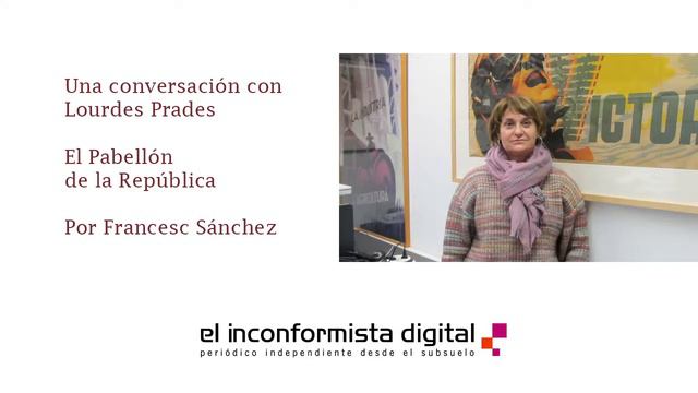 El Pabellón de la República - Una conversación con Lourdes Prades смотреть онлайн