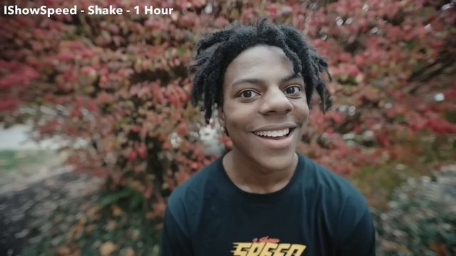 IShowSpeed - Shake - 1 Hour