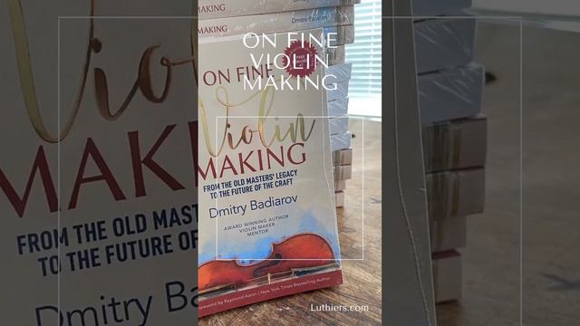 Dmitry Badiarov - Book On Fine Violin Making смотреть онлайн