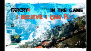 Far Cry 4 - I Believe I Can Fly