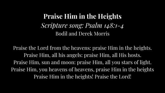 Psa. 148:1-4 Praise Him in the Heights - scripture song смотреть онлайн