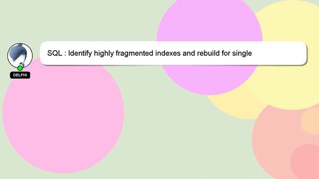 SQL : Identify highly fragmented indexes and rebuild for single database/table SQL Server 2005/2008 смотреть онлайн
