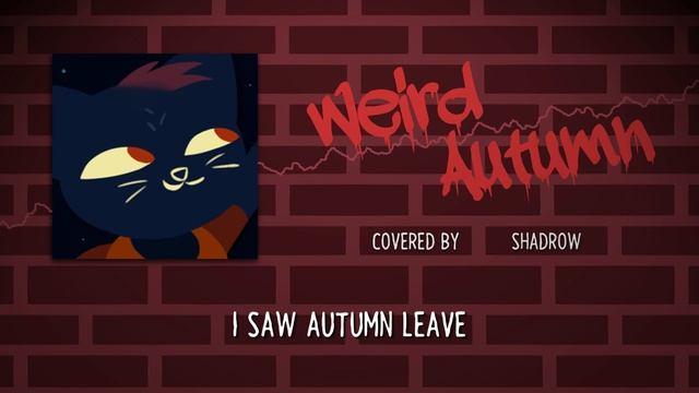 Weird Autumn (Night in the Woods Cover) - Shadrow смотреть онлайн