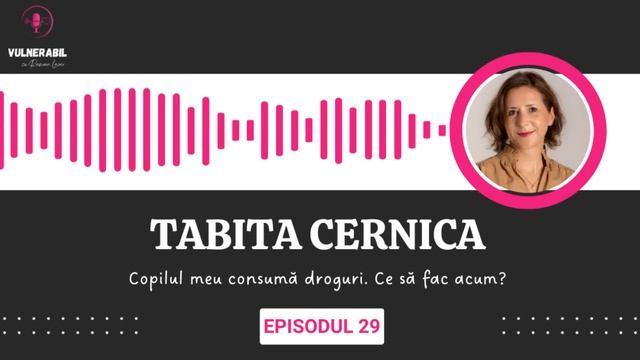 Copilul meu consumă droguri. Ce să fac acum? :: TABITA CERNICA [Ep 29] | VULNERABIL podcast смотреть онлайн