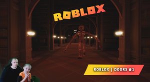Roblox ➤ Doors #1 ➤ Играем в первый раз ➤ Прохождение игры Роблокс Двери