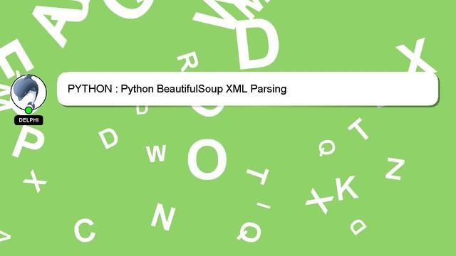 PYTHON : Python BeautifulSoup XML Parsing смотреть онлайн