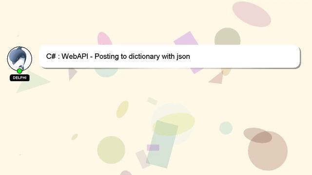 C# : WebAPI - Posting to dictionary with json смотреть онлайн