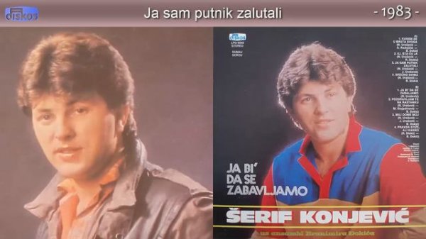 Serif Konjevic - Ja sam putnik zalutali - (Audio 1983)