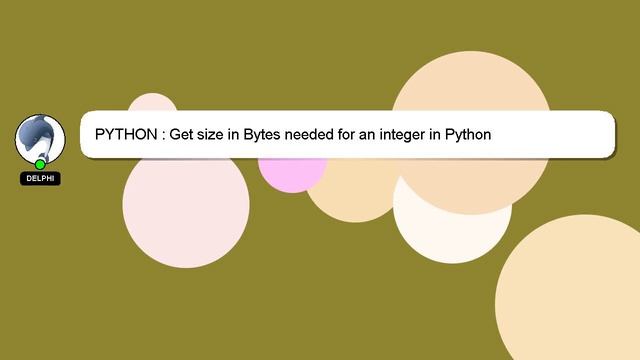 PYTHON : Get size in Bytes needed for an integer in Python смотреть онлайн