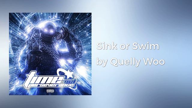 Quelly Woo - Sink or Swim (AUDIO) смотреть онлайн