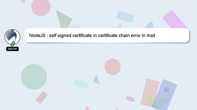 NodeJS : self signed certificate in certificate chain error in mail смотреть онлайн