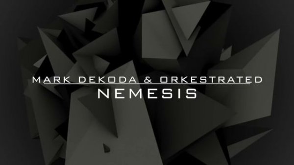 Mark Dekoda & Orkestrated - Nemesis (Original Mix)