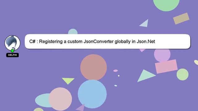 C# : Registering a custom JsonConverter globally in Json.Net смотреть онлайн