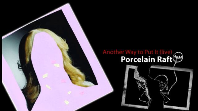 Porcelain Raft - Another Way to Put It (live) смотреть онлайн