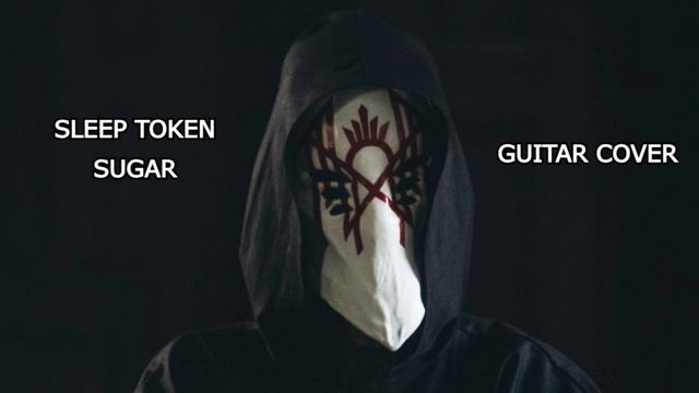 Sleep Token - Sugar Guitar Cover смотреть онлайн
