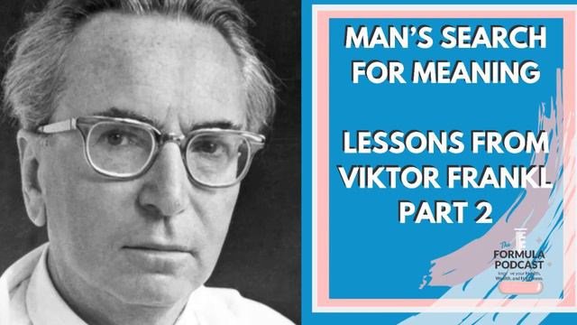 Man's Search For Meaning: Lessons From Viktor Frankl Part 2 смотреть онлайн