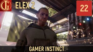 ПРОХОЖДЕНИЕ ELEX 2   ЧАСТЬ 22 - ПЕРЕГОВОРЫ