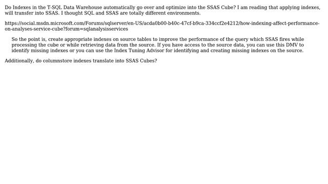 Do Indexes in the T-SQL Data Warehouse automatically go over and optimize into the SSAS Cube? смотреть онлайн