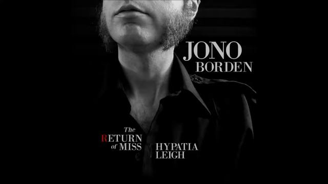 Jono Borden - The Return of Miss Hypatia Leigh смотреть онлайн