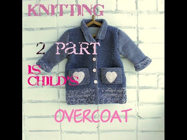 ⭐❤️ Детское пальто для девочки для начинающих #(2 часть) #Knitting is child's overcoat смотреть онлайн