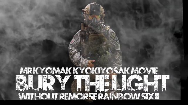 《♤BURY▪︎THE▪︎LIGHT♧》 WITHOUT REMORSE RAINBOW SIX PART II смотреть онлайн