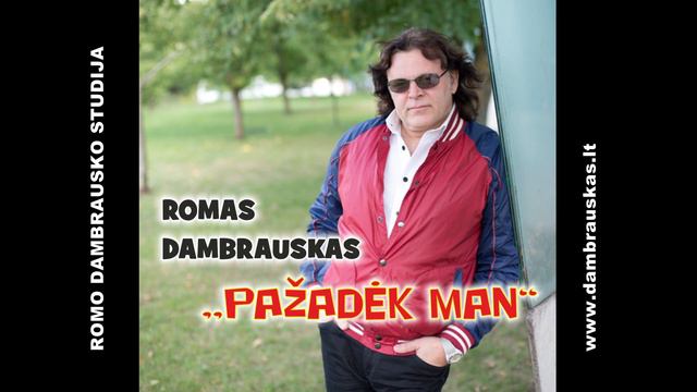 "PAŽADĖK MAN" Romas Dambrauskas смотреть онлайн