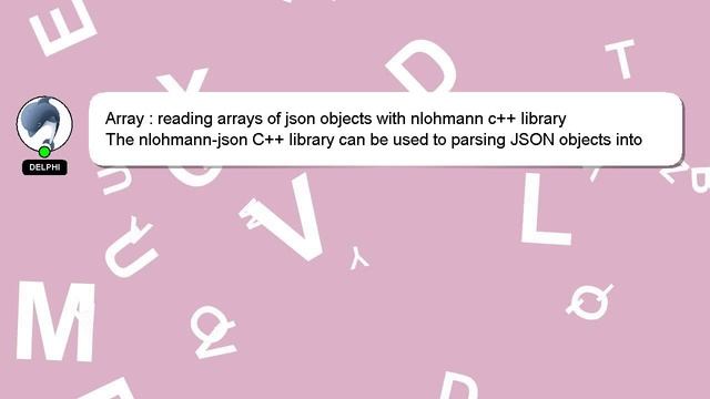 Array : reading arrays of json objects with nlohmann c++ library смотреть онлайн