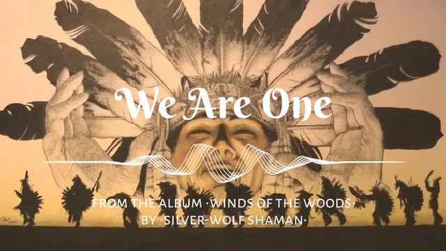 Native American Flute | We Are One by Silver-Wolf Shaman смотреть онлайн