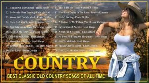 Top 100 Best Classic Country Songs || Old Country Music