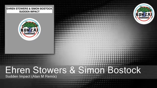 Ehren Stowers & Simon Bostock - Sudden Impact (Alan M Remix) смотреть онлайн