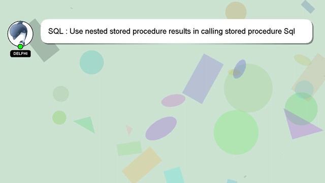 SQL : Use nested stored procedure results in calling stored procedure Sql Server 2008 смотреть онлайн