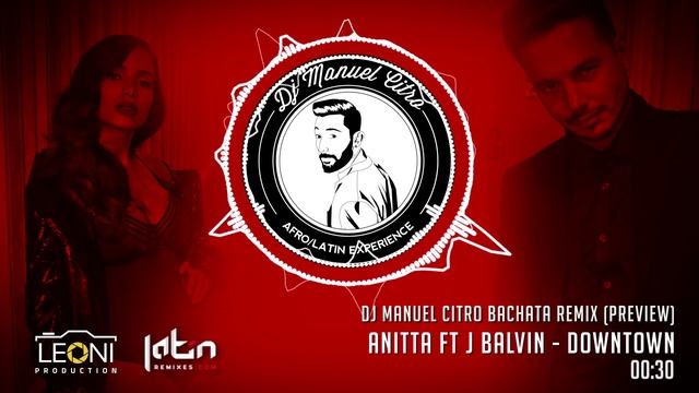 Anitta ft J Balvin - Downtown (Cover) [Dj Manuel Citro Bachata Remix] PREVIEW смотреть онлайн