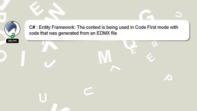 C# : Entity Framework: The context is being used in Code First mode with code that was generated fr смотреть онлайн