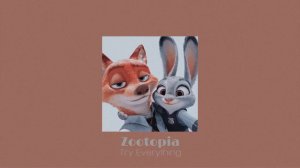 Zootopia - Try Everything ( slowed )