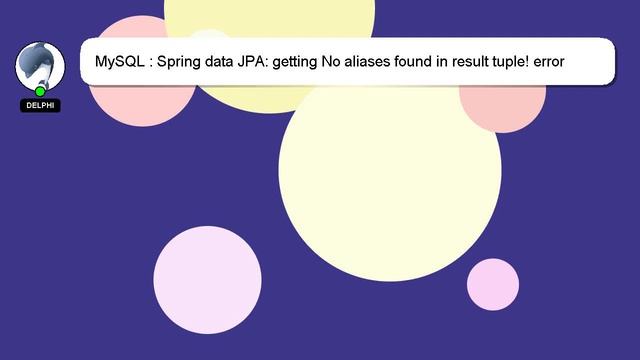 MySQL : Spring data JPA: getting No aliases found in result tuple! error when executing custom quer смотреть онлайн