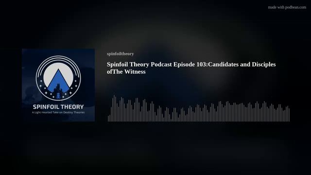 Spinfoil Theory Podcast Episode 103:Candidates and Disciples ofThe Witness смотреть онлайн