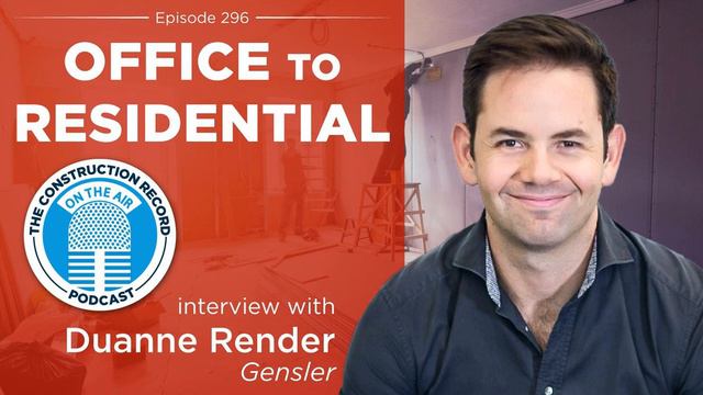 The Construction Record Podcast – Episode 296: Gensler’s Duanne Render on office to... смотреть онлайн