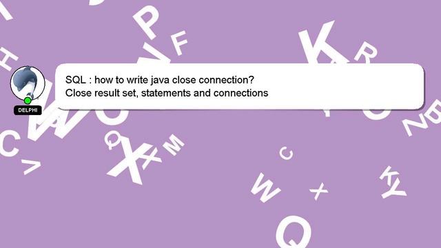 SQL : how to write java close connection? смотреть онлайн
