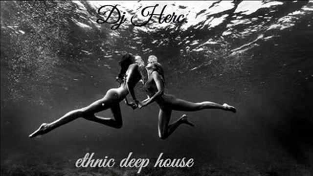 Ethnic Deep House Dj Herc Set