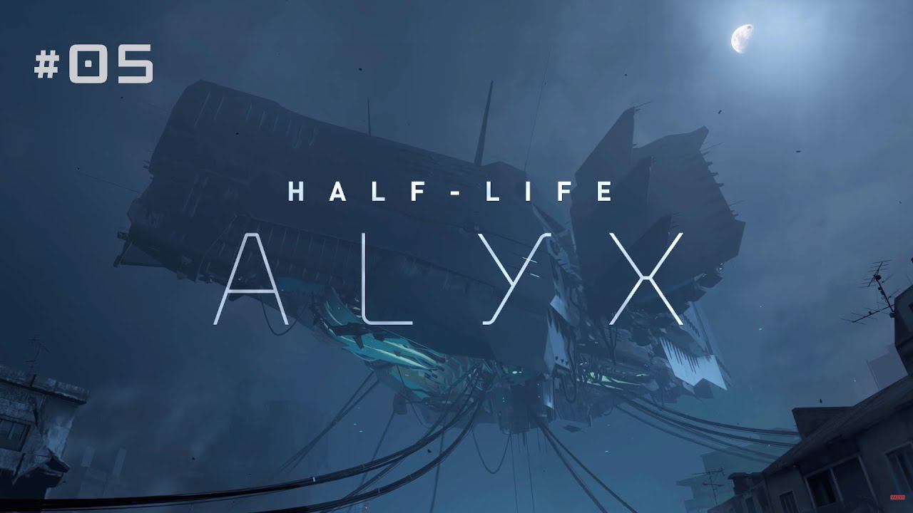 Half-Life: Alyx #05 смотреть онлайн