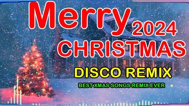CHRISTMAS SONGS 2024 | NONSTOP CHRISTMAS DISCO REMIX | MERRY CHRISTMAS 2024 смотреть онлайн