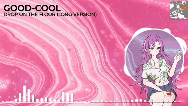 good-cool - Drop On The Floor (Long Version) смотреть онлайн
