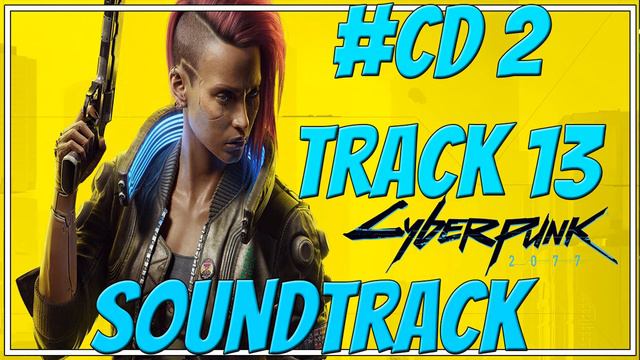 Cyberpunk 2077 Soundtrack CD2 Track 13 [Tower Lockdown] смотреть онлайн