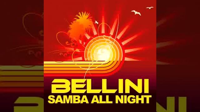 Bellini - Samba All Night.mp3 смотреть онлайн